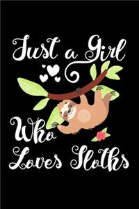 Just A Girl Who Loves Sloths