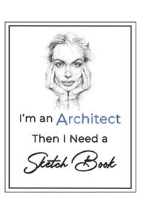 I'm an Architect then I Need a Sketch Book