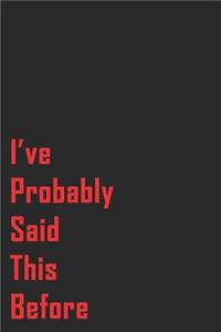 Bullet Journal- I've Probably Said This Before