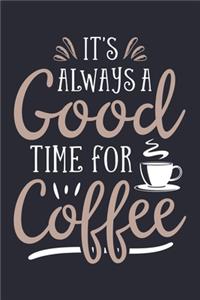 Its Always a Good Time For Coffee