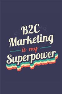 B2C Marketing Is My Superpower