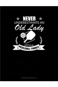 Never Underestimate an Old Lady with a Pickleball Paddle