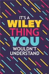 It's a Wiley Thing You Wouldn't Understand
