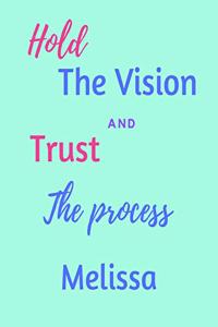 Hold The Bision and Trust The Process Melissa's