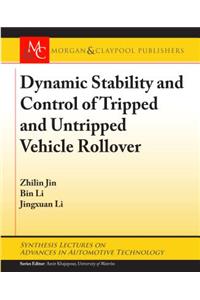 Dynamic Stability and Control of Tripped and Untripped Vehicle Rollover