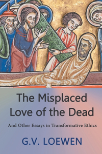 Misplaced Love of the Dead