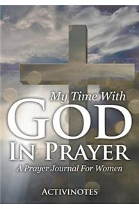 My Time With God In Prayer - A Prayer Journal For Women