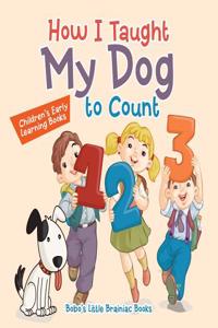How I Taught My Dog to Count