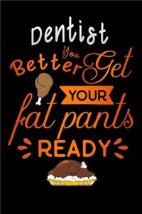 Dentist better get your fat pants ready