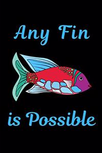 Any Fin Is Possible