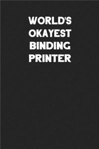 World's Okayest Binding Printer