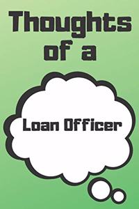 Thoughts of a Loan Officer