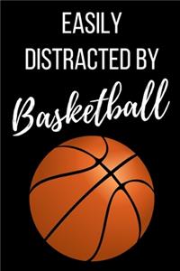 Easily Distracted By Basketball