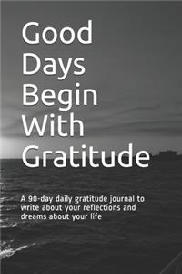Good Days Begin With Gratitude