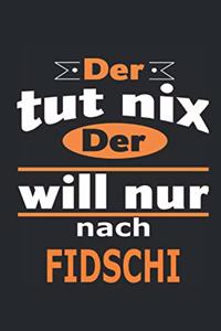 Der tut nix Der will nur nach Fidschi