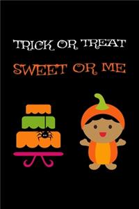 Trick or Treat, Sweet or Me