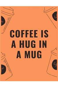 Coffee is a hug in a mug