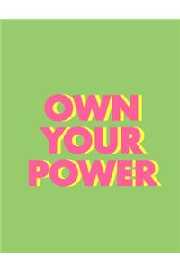 Own your power (Journal, Notebook, Diary)