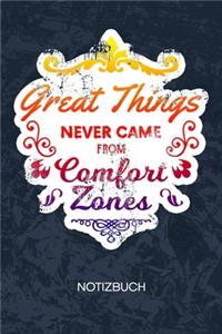 Great Things Never Came From Comfort Zones