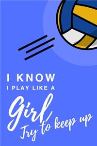 I Know I Play Like A Girl. Try To Keep Up