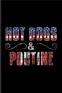 Hot Dogs & Poutine