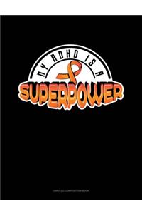 My ADHD Is A Superpower