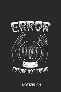 Error 404 Future not found Notizbuch