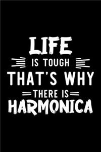 Life Is Tough That's Why There Is Harmonica: Harmonica Lover Journal - Great Christmas & Birthday Gift Idea for Harmonica Fan - Harmonica Theme Notebook - Harmonica Fan Diary - 100 pages 6x9 in