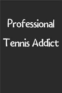 Professional Tennis Addict