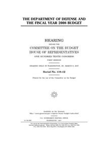 The Department of Defense and the fiscal year 2008 budget
