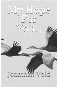 My Hope For You...