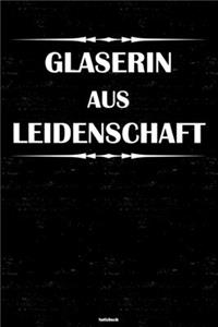 Glaserin aus Leidenschaft Notizbuch