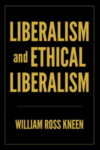 Liberalism And Ethical Liberalism