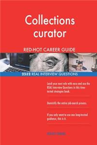 Collections curator RED-HOT Career Guide; 2532 REAL Interview Questions