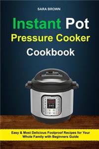 Instant Pot Pressure Cooker Cookbook