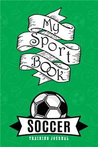 My Sport Book - Soccer Training Journal