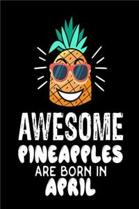 Awesome Pineapples Are Born In April