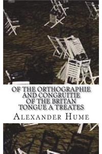 Of the Orthographie and Congruitie of the Britan Tongue A Treates