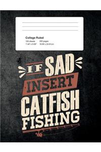 If Sad Insert Catfish Fishing