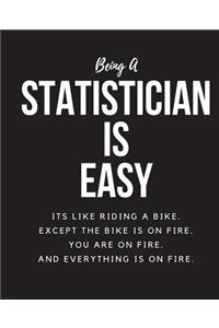 Being A Statistician A Is Easy