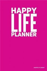 Happy Life Planner- Undated Planner