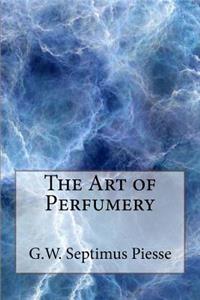 The Art of Perfumery