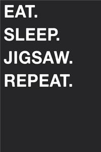 Eat Sleep Jigsaw Repeat