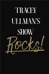 Tracey Ullman's Show Rocks!