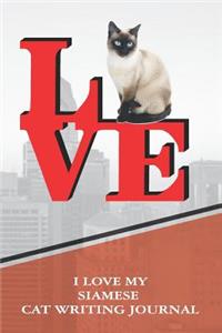I Love My Siamese Cat Writing Journal