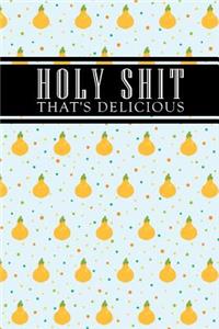 Holy Shit That's Delicious
