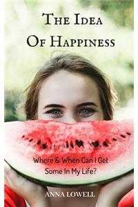 The Idea of Happiness