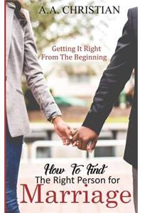 How to Find the Right Person for Marriage