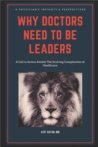 Why Doctors Need To Be Leaders.