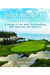 Golf Resorts of The World
